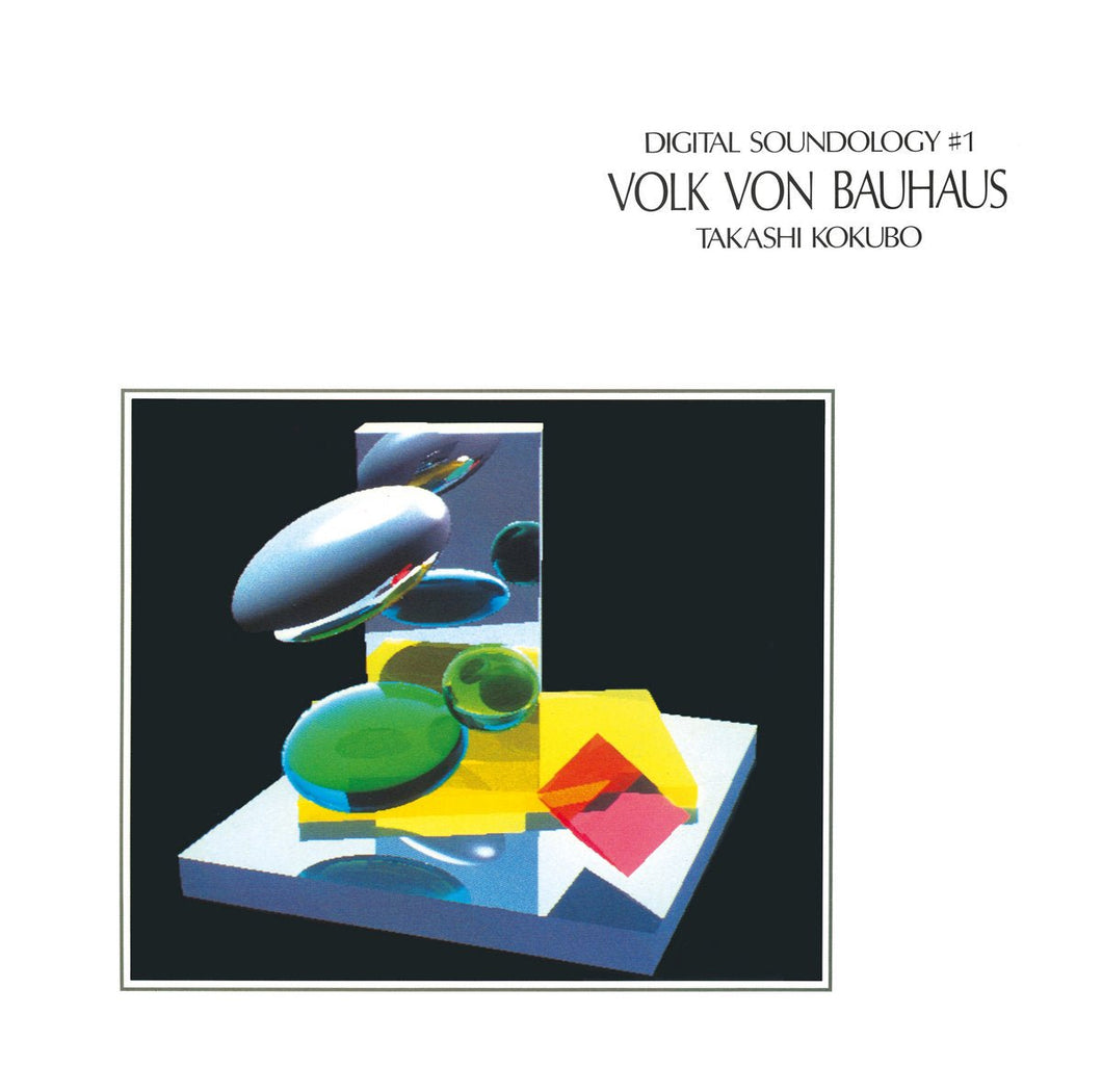 Takashi Kokubo - Digital Soundology #1 Volk von Bauhaus - ElMuelle1931