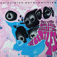 Load image into Gallery viewer, Television Personalities ‎- They Could Have Been Bigger Than The Beatles - ElMuelle1931

