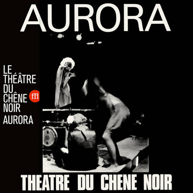 Théâtre Du Chêne Noir - Aurora - ElMuelle1931