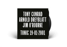 Load image into Gallery viewer, Tony Conrad, Arnold Dreyblatt, Jim O&#39;Rourke – Tonic 19/01/2001 - ElMuelle1931
